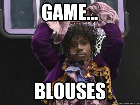 GAME... BLOUSES - GAME... BLOUSES  Dave Chappelle Prince