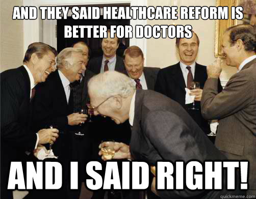 and they said Healthcare Reform is better for doctors and i said right!  Reagan White House Laughing