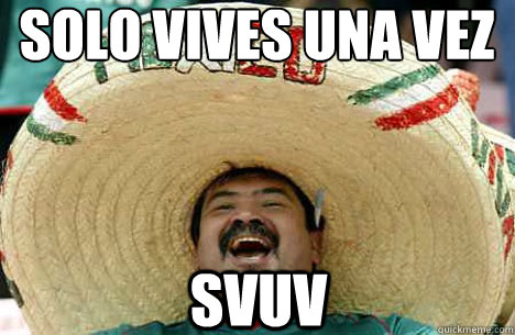 Solo Vives Una Vez SVUV  Merry mexican