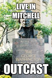 live in mitchell outcast  Ironic GWU