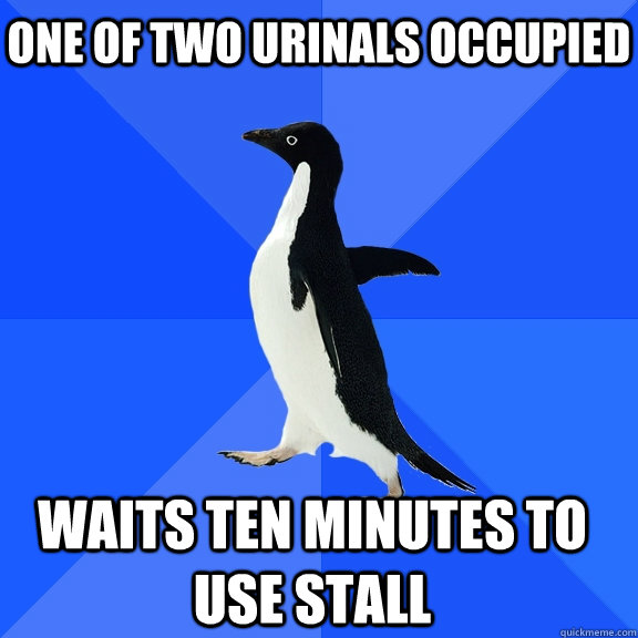 One of two urinals occupied waits ten minutes to use stall    Socially Awkward Penguin
