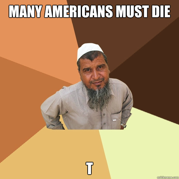 Many Americans Must die t  Ordinary Muslim Man