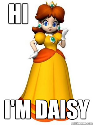 hi i'm daisy - hi i'm daisy  Annoying daisy