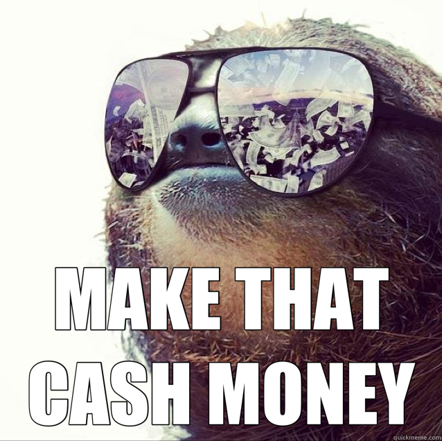  MAKE THAT CASH MONEY  