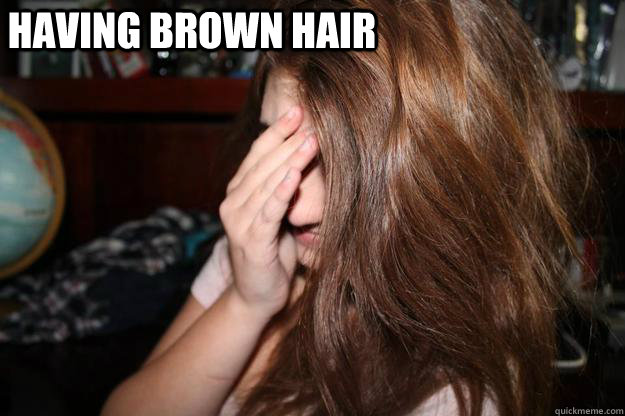 having brown hair  Brown Hair