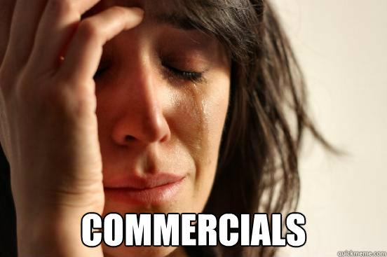  Commercials  First World Problems