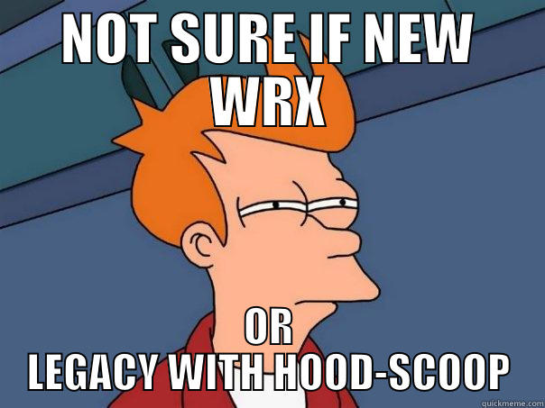 2015 Subaru WRX - NOT SURE IF NEW WRX OR LEGACY WITH HOOD-SCOOP Futurama Fry
