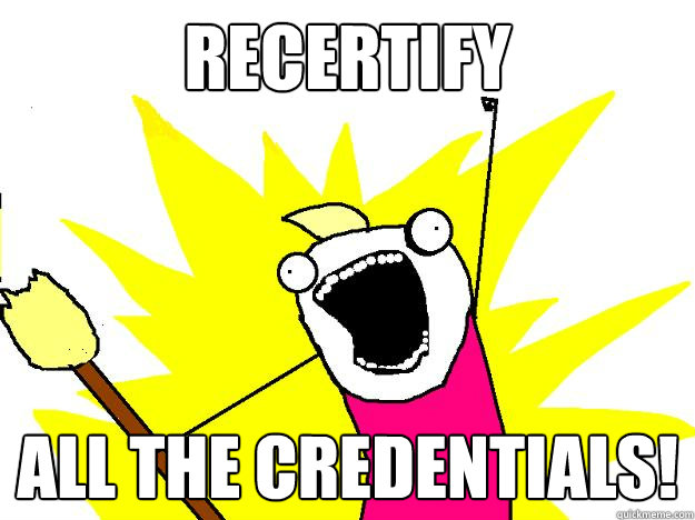 Recertify All the credentials! - Recertify All the credentials!  Hyperbole And a Half
