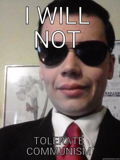 I WILL NOT TOLERATE COMMUNISM Misc
