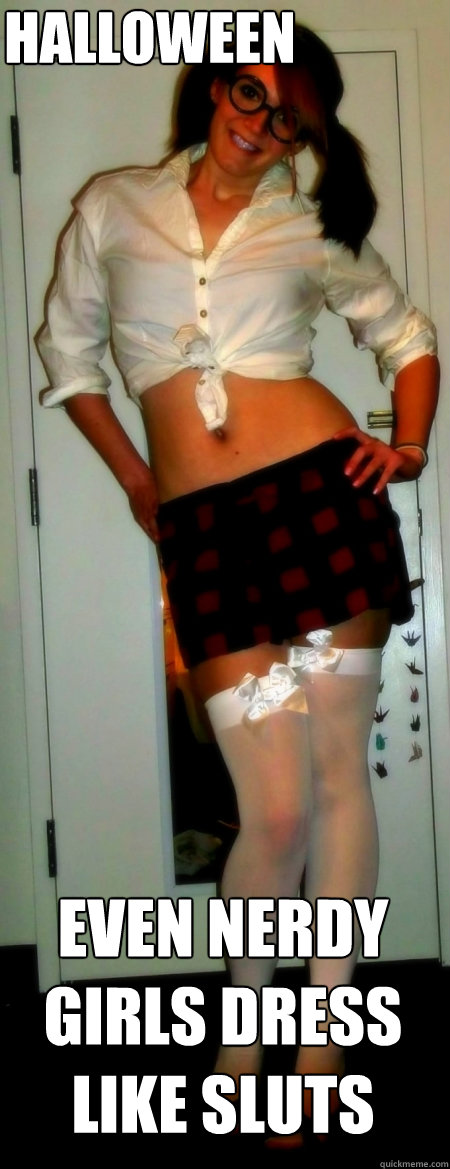 Halloween Even nerdy girls dress like sluts - Halloween Even nerdy girls dress like sluts  Nerd Halloween