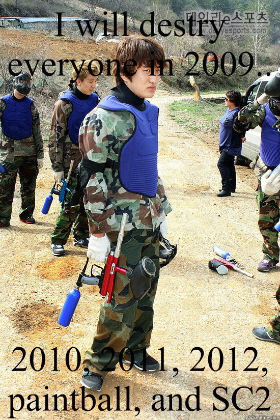 I will destry everyone in 2009.. 2010, 2011, 2012, paintball, and SC2 - I will destry everyone in 2009.. 2010, 2011, 2012, paintball, and SC2  Flash