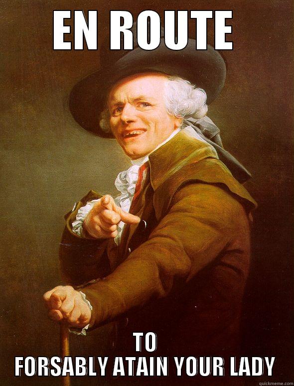 EN ROUTE TO FORSABLY ATTAIN YOUR LADY Joseph Ducreux
