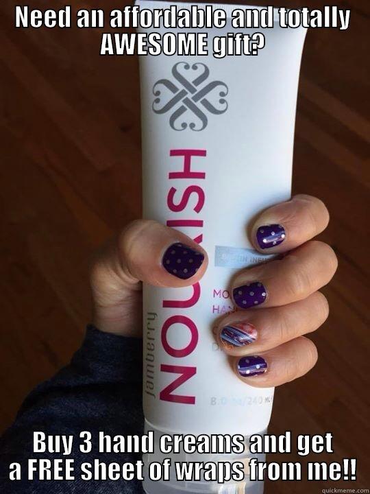 NEED AN AFFORDABLE AND TOTALLY AWESOME GIFT? BUY 3 HAND CREAMS AND GET A FREE SHEET OF WRAPS FROM ME!! Misc