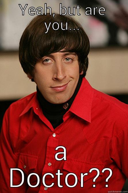 YEAH, BUT ARE YOU... A DOCTOR?? Pickup Line Scientist