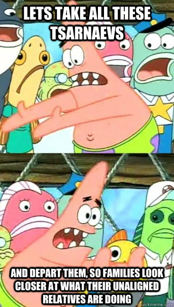 Lets take all these Tsarnaevs and depart them, so families look closer at what their unaligned relatives are doing  Push it somewhere else Patrick