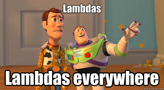 Lambdas Lambdas everywhere  