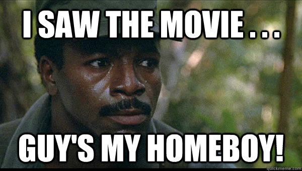 I saw the movie . . . Guy's my Homeboy!  Carl Weathers