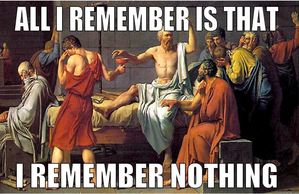 ALL I REMEMBER IS THAT I REMEMBER NOTHING Misc