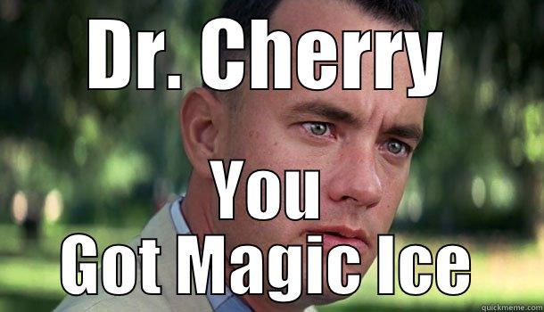 Magic Ice - DR. CHERRY YOU GOT MAGIC ICE Offensive Forrest Gump