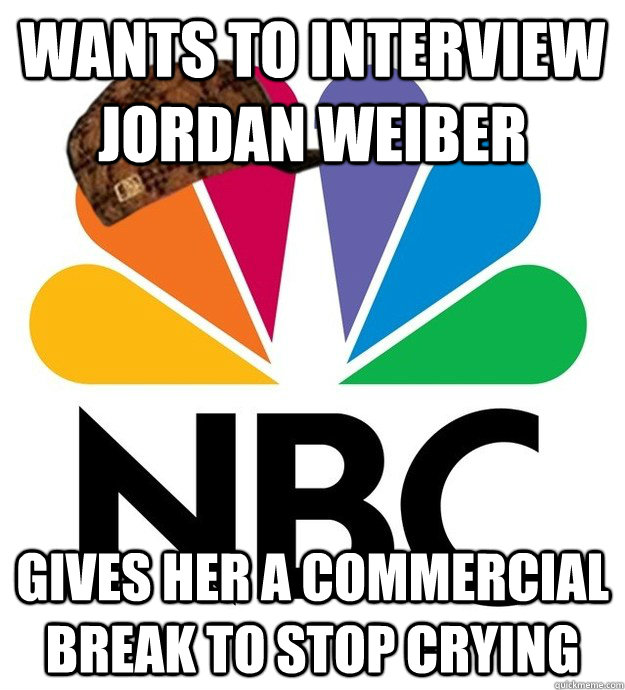 wants to interview jordan weiber gives her a commercial break to stop crying  Scumbag NBC