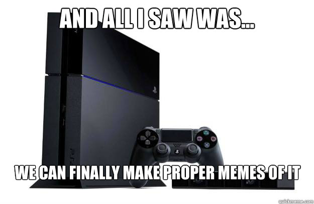 and all i saw was... we can finally make proper memes of it  