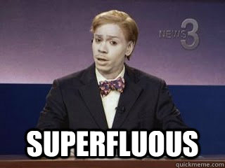  superfluous -  superfluous  Dave Chappelle