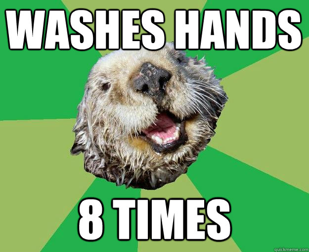 Washes hands 8 times  OCD Otter