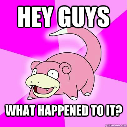 hey guys What Happened to it?  Slowpoke