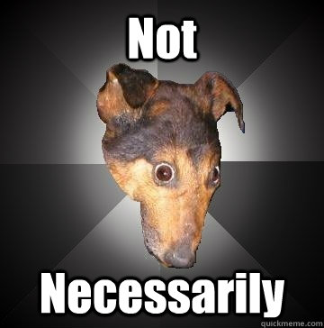 Not  Necessarily   Depression Dog