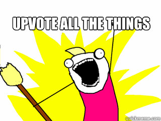 Upvote all the things   All The Things