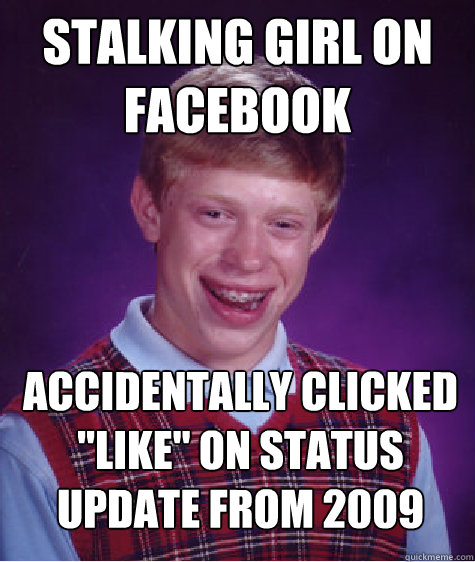 Stalking girl on Facebook Accidentally clicked 