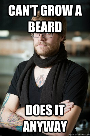 Can't grow a beard Does it anyway - Can't grow a beard Does it anyway  Hipster Barista