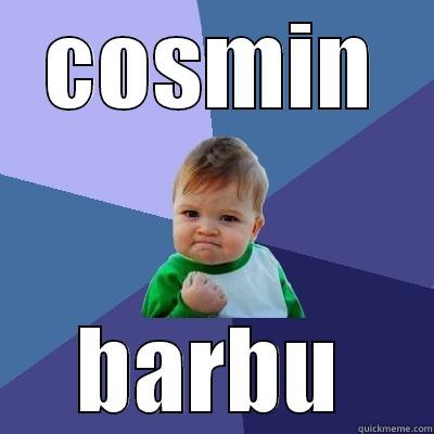 COSMIN BARBU Success Kid