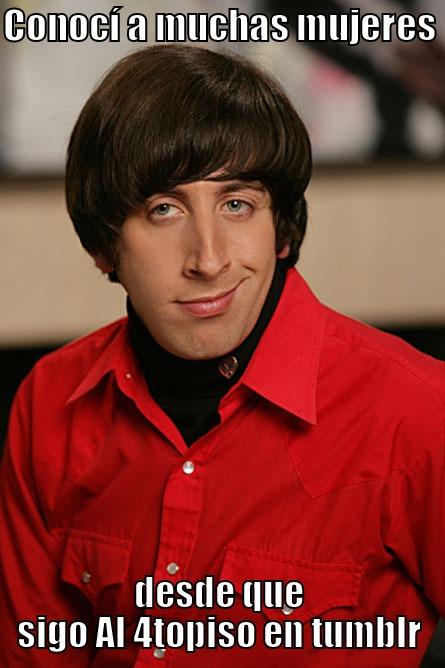 CONOCÍ A MUCHAS MUJERES  DESDE QUE SIGO AL 4TOPISO EN TUMBLR Pickup Line Scientist