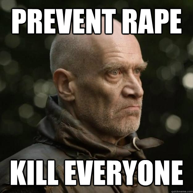 Prevent Rape Kill Everyone  Sir Ilyn Payne