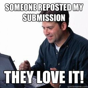 someone reposted my submission they love it! - someone reposted my submission they love it!  Lonely Computer Guy