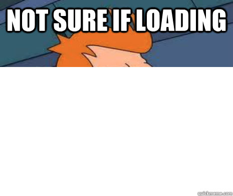 not sure if loading - not sure if loading  not sure if...