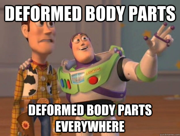 Deformed body parts Deformed body parts everywhere  Buzz Lightyear