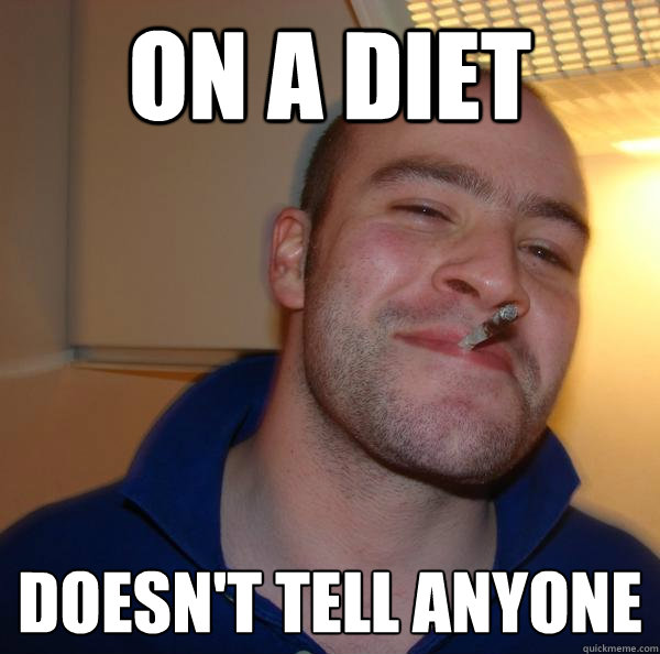 on a diet doesn't tell anyone - on a diet doesn't tell anyone  Misc