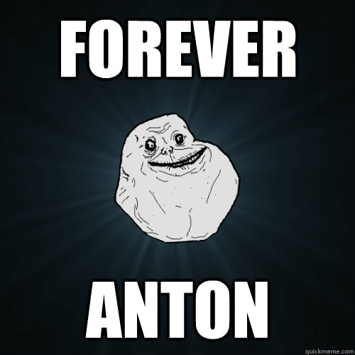 Forever anton  Forever Alone