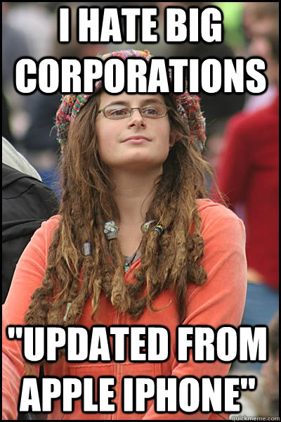 I HATE BIG CORPORATIONS  