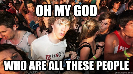 Oh my god who are all these people  Sudden Clarity Clarence