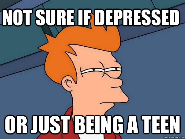 Not sure if depressed or just being a teen  Futurama Fry