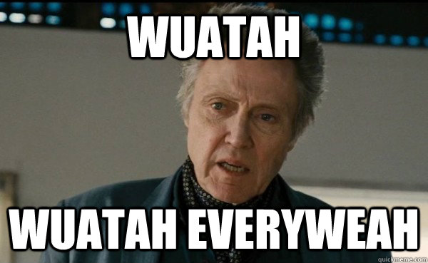 Wuatah Wuatah Everyweah - Wuatah Wuatah Everyweah  Christopher Walken