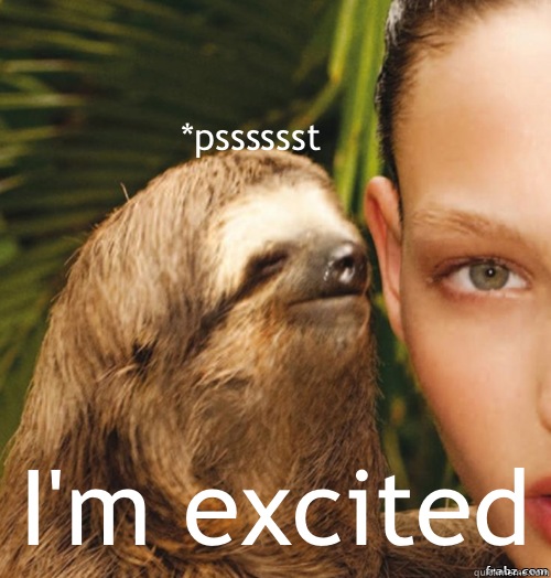 *psssssst I'm excited  rape sloth