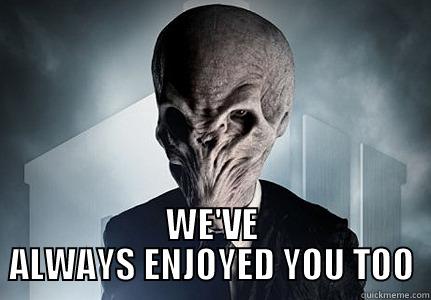  WE'VE ALWAYS ENJOYED YOU TOO Misc