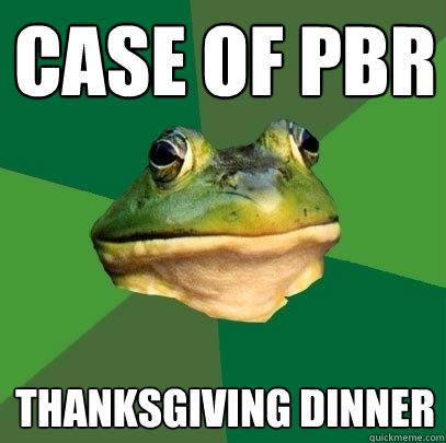 Case of PBR Thanksgiving Dinner  Foul Bachelor Frog