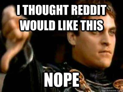 i thought reddit would like this nope  Downvoting Roman