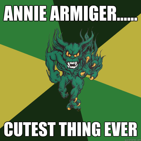 Annie armiger...... cutest thing ever  Green Terror