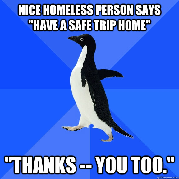 Nice homeless person says 